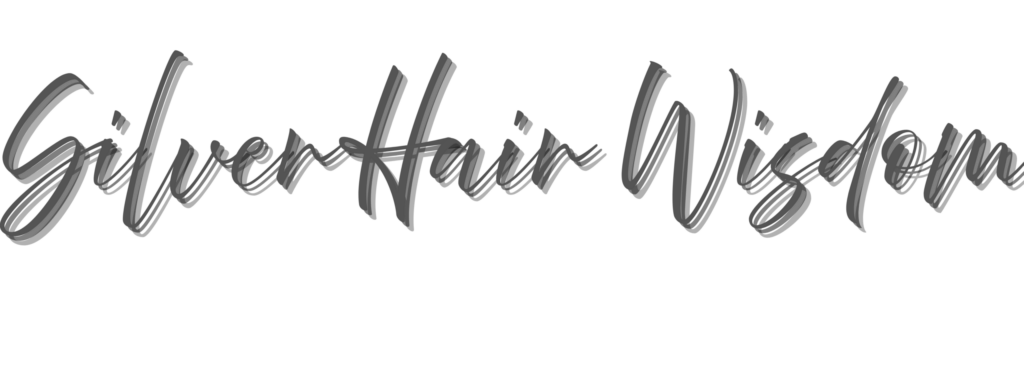 Silver Hair Wisdom Words
